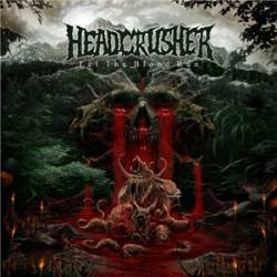 Headcrusher (COL) : Let the Blood Run